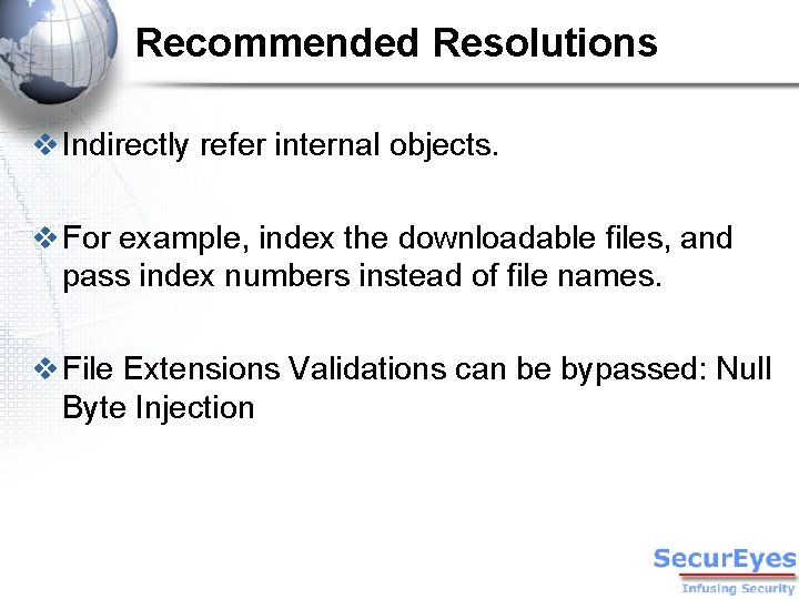 Recommended Resolutions v Indirectly refer internal objects. v For example, index the downloadable files,