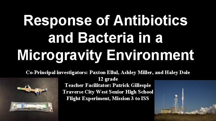 Response of Antibiotics and Bacteria in a Microgravity Environment SSEP Mission 4 to the