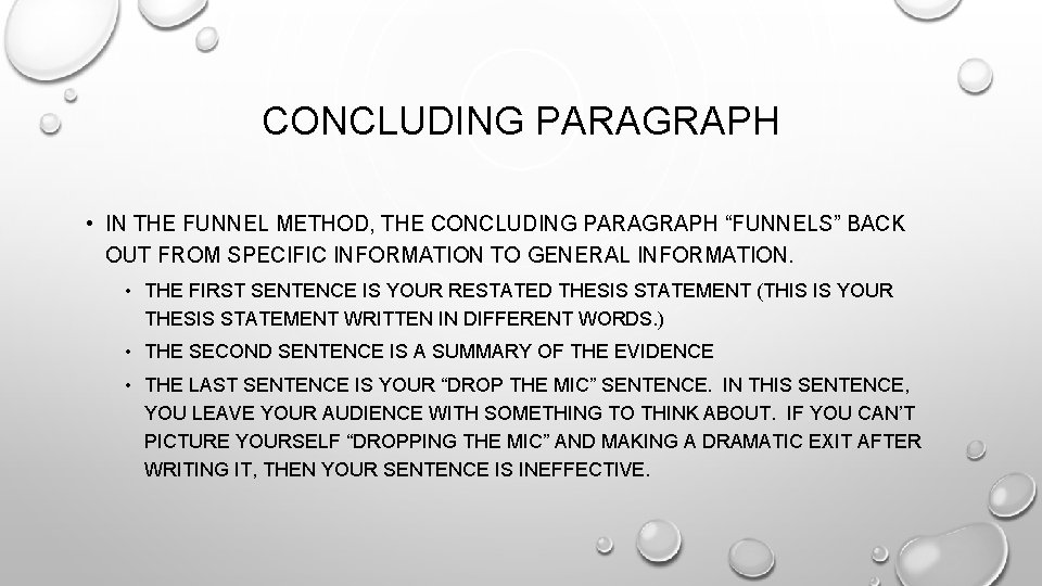 CONCLUDING PARAGRAPH • IN THE FUNNEL METHOD, THE CONCLUDING PARAGRAPH “FUNNELS” BACK OUT FROM