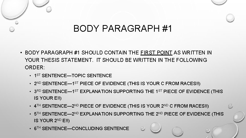 BODY PARAGRAPH #1 • BODY PARAGRAPH #1 SHOULD CONTAIN THE FIRST POINT AS WRITTEN
