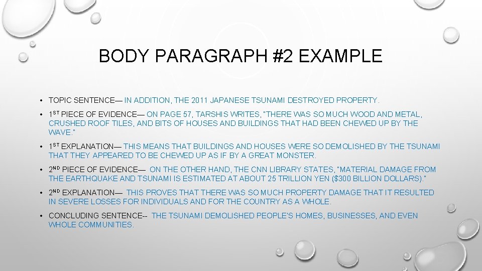BODY PARAGRAPH #2 EXAMPLE • TOPIC SENTENCE— IN ADDITION, THE 2011 JAPANESE TSUNAMI DESTROYED