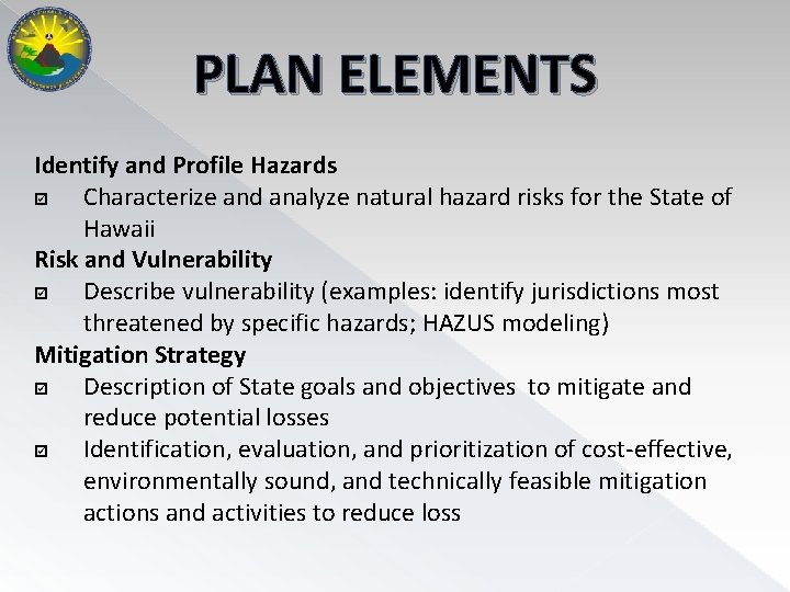 PLAN ELEMENTS Identify and Profile Hazards Characterize and analyze natural hazard risks for the