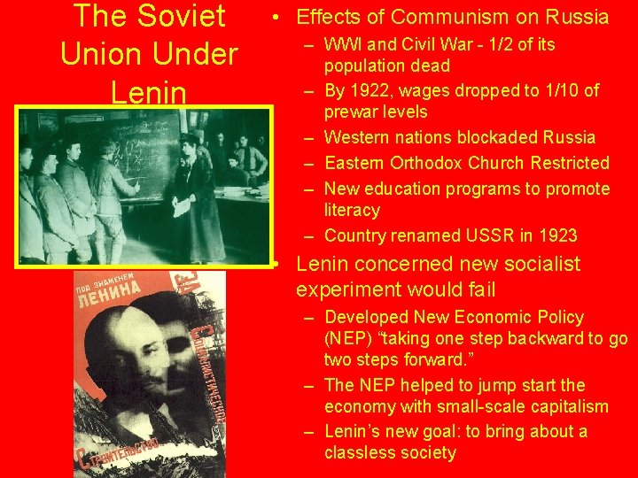 The Soviet Union Under Lenin • Effects of Communism on Russia – WWI and