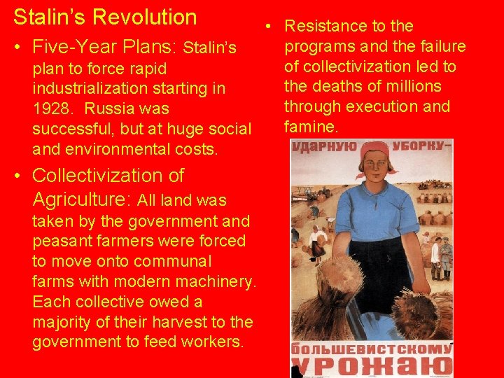 Stalin’s Revolution • Resistance to the programs and the failure • Five-Year Plans: Stalin’s