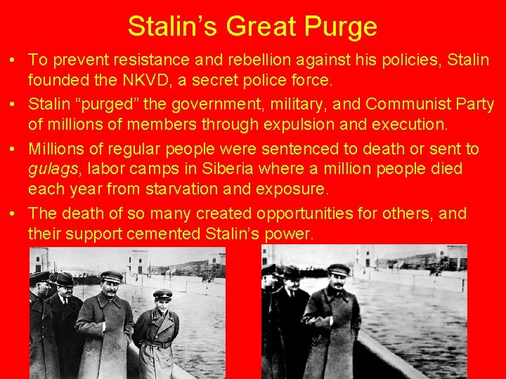 Stalin’s Great Purge • To prevent resistance and rebellion against his policies, Stalin founded