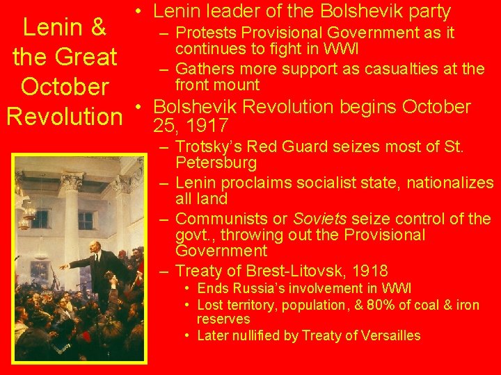Lenin & the Great October Revolution • Lenin leader of the Bolshevik party –