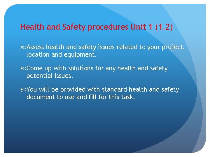 Health and Safety procedures Unit 1 (1. 2) Assess health and safety issues related