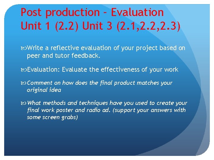Post production – Evaluation Unit 1 (2. 2) Unit 3 (2. 1, 2. 2,