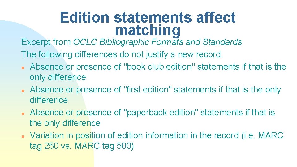 Edition statements affect matching Excerpt from OCLC Bibliographic Formats and Standards The following differences