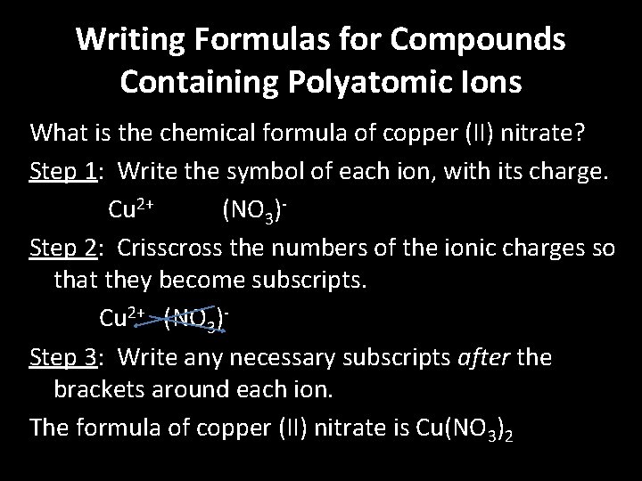 Writing Formulas for Compounds Containing Polyatomic Ions What is the chemical formula of copper