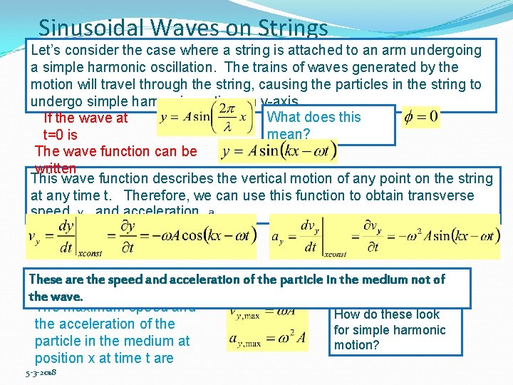 Sinusoidal Waves on Strings Let’s consider the case where a string is attached to