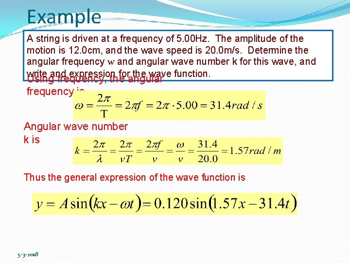 Example A string is driven at a frequency of 5. 00 Hz. The amplitude