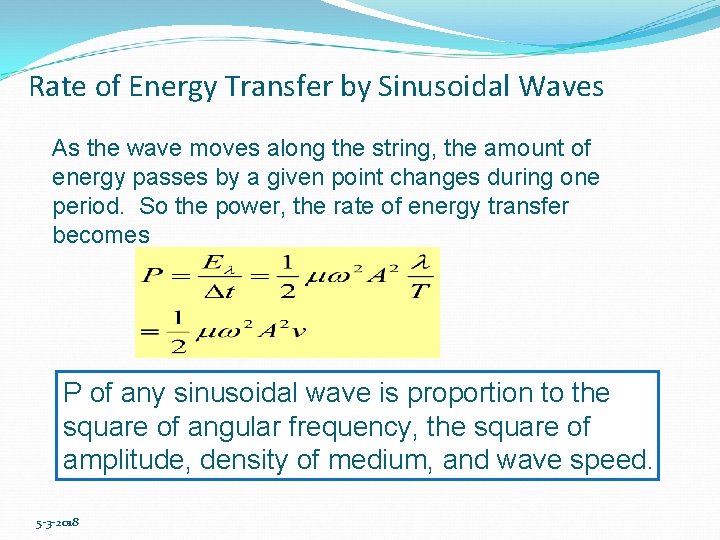 Rate of Energy Transfer by Sinusoidal Waves As the wave moves along the string,