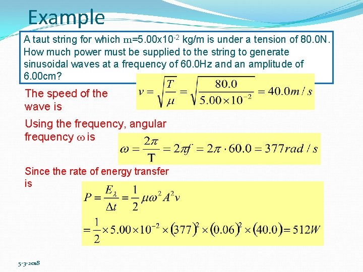 Example A taut string for which m=5. 00 x 10 -2 kg/m is under