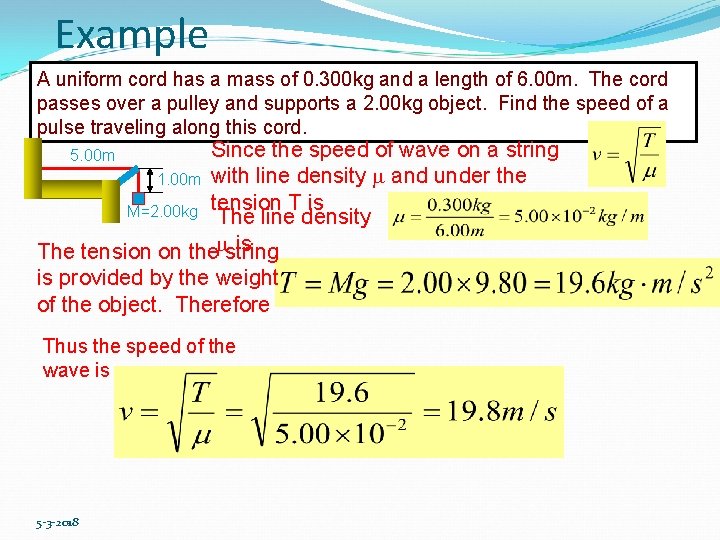 Example A uniform cord has a mass of 0. 300 kg and a length