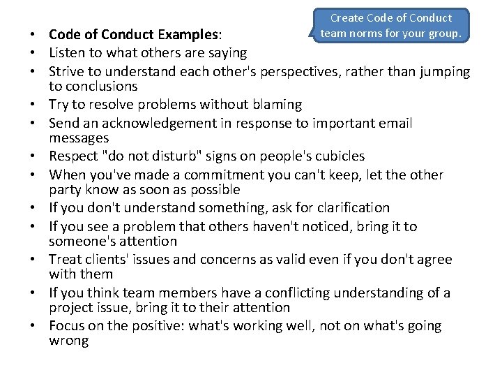 Create Code of Conduct team norms for your group. • Code of Conduct Examples: