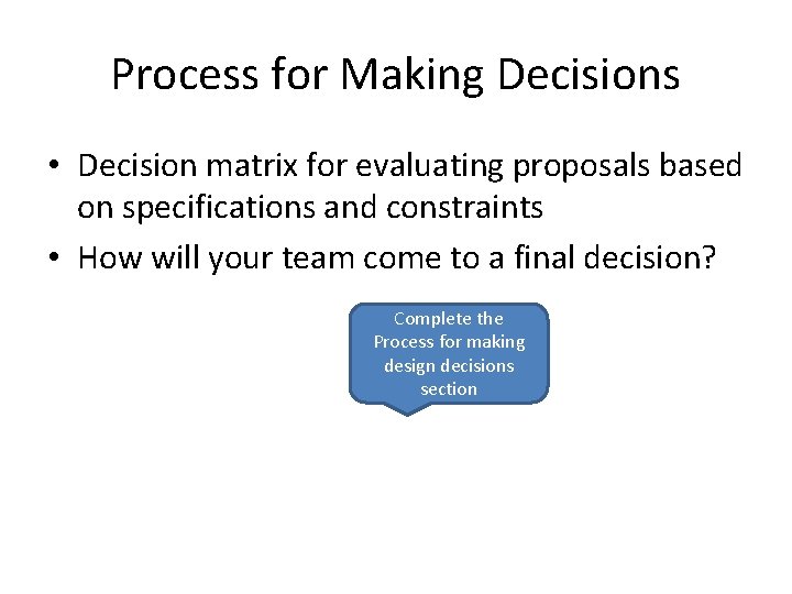 Process for Making Decisions • Decision matrix for evaluating proposals based on specifications and