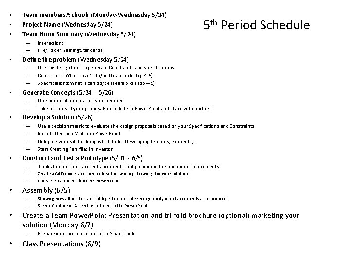  • • • Team members/Schools (Monday-Wednesday 5/24) Project Name (Wednesday 5/24) Team Norm