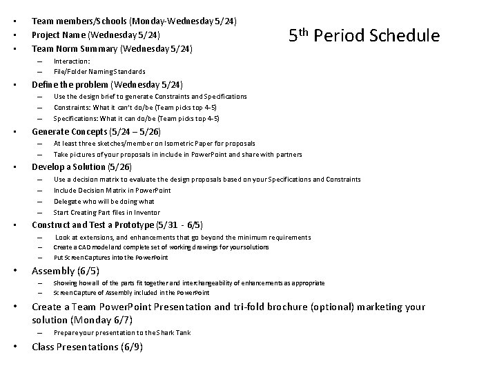  • • • Team members/Schools (Monday-Wednesday 5/24) Project Name (Wednesday 5/24) Team Norm