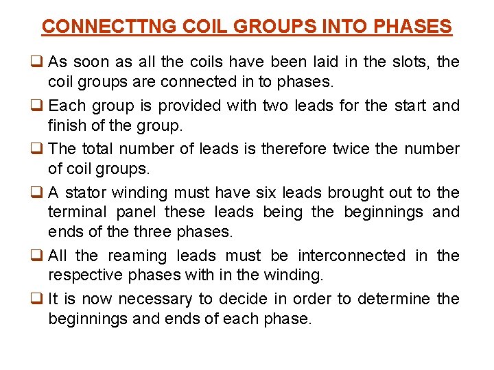 CONNECTTNG COIL GROUPS INTO PHASES q As soon as all the coils have been