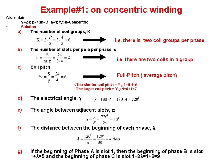 Example#1: on concentric winding Given data S=24; p=4; m=3; a=1; type=Concentric • Solution a)