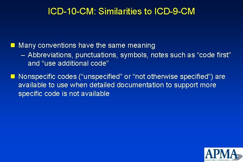 ICD-10 -CM: Similarities to ICD-9 -CM n Many conventions have the same meaning –