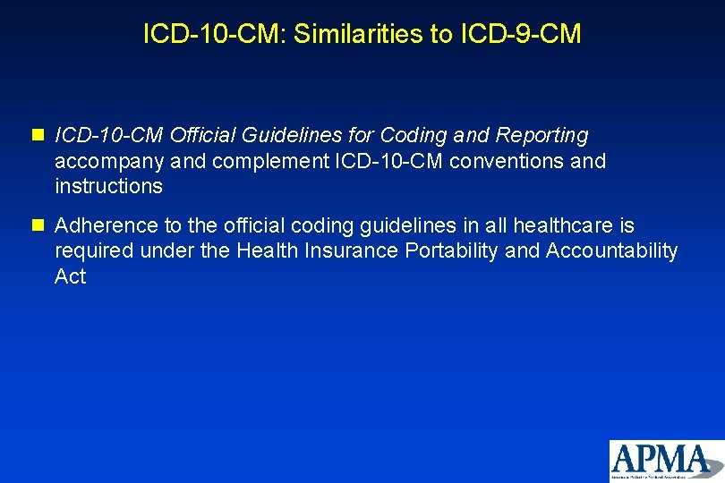 ICD-10 -CM: Similarities to ICD-9 -CM n ICD-10 -CM Official Guidelines for Coding and