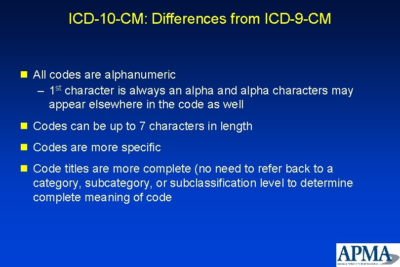 ICD-10 -CM: Differences from ICD-9 -CM n All codes are alphanumeric – 1 st