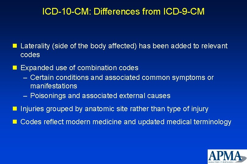 ICD-10 -CM: Differences from ICD-9 -CM n Laterality (side of the body affected) has ICD-10 -CM: Differences from ICD-9 -CM n Laterality (side of the body affected) has