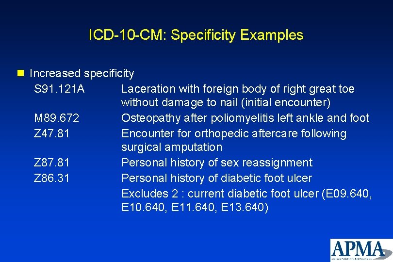 ICD-10 -CM: Specificity Examples n Increased specificity S 91. 121 A Laceration with foreign