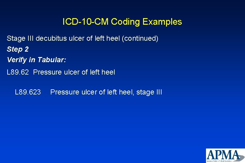 ICD-10 -CM Coding Examples Stage III decubitus ulcer of left heel (continued) Step 2