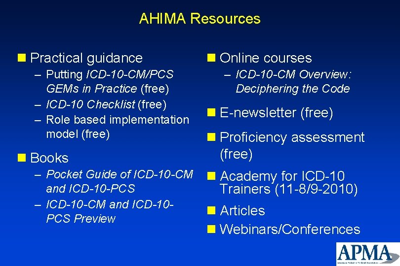 AHIMA Resources n Practical guidance – Putting ICD-10 -CM/PCS GEMs in Practice (free) –