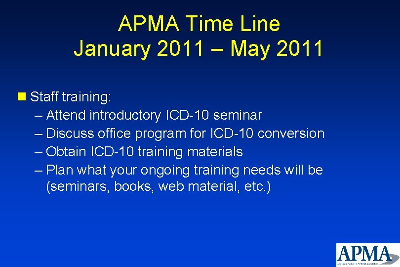 APMA Time Line January 2011 – May 2011 n Staff training: – Attend introductory