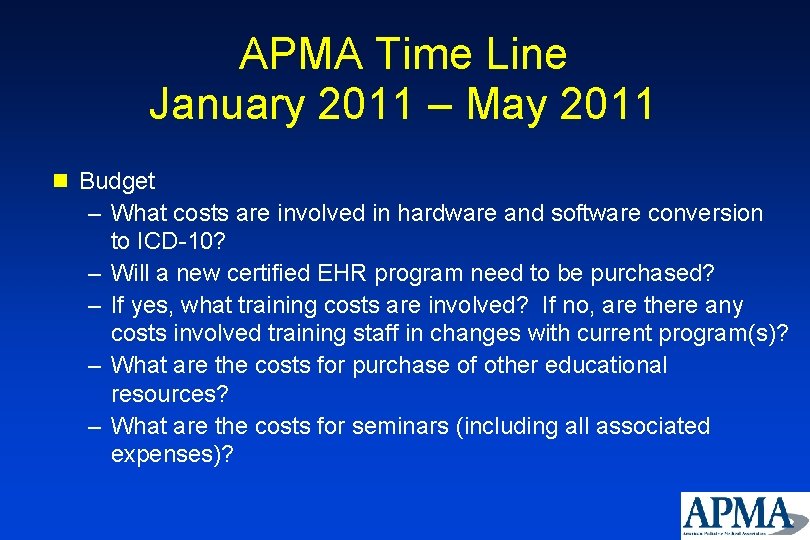 APMA Time Line January 2011 – May 2011 n Budget – What costs are