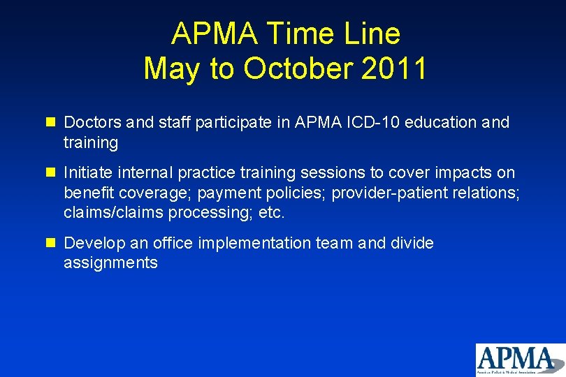 APMA Time Line May to October 2011 n Doctors and staff participate in APMA APMA Time Line May to October 2011 n Doctors and staff participate in APMA