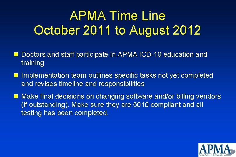 APMA Time Line October 2011 to August 2012 n Doctors and staff participate in