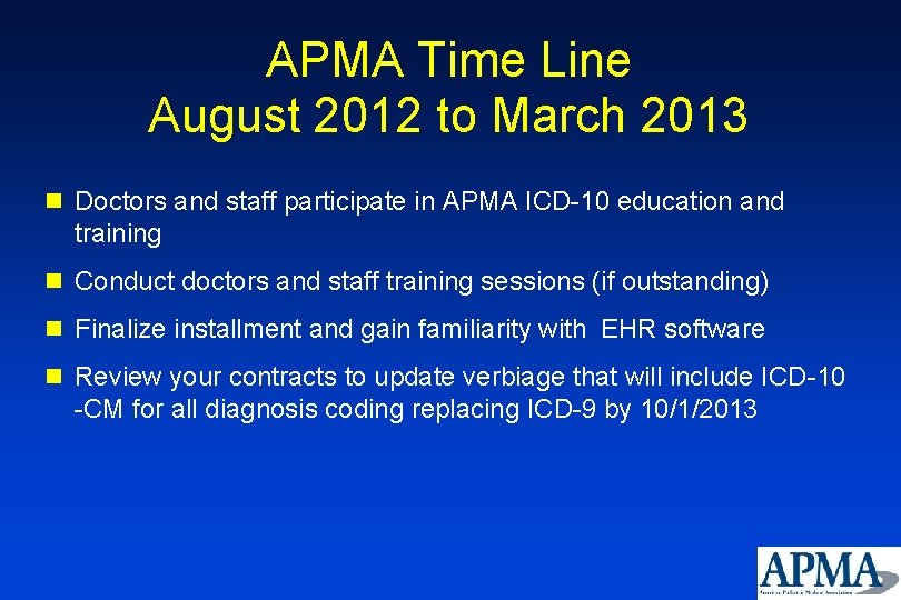 APMA Time Line August 2012 to March 2013 n Doctors and staff participate in APMA Time Line August 2012 to March 2013 n Doctors and staff participate in