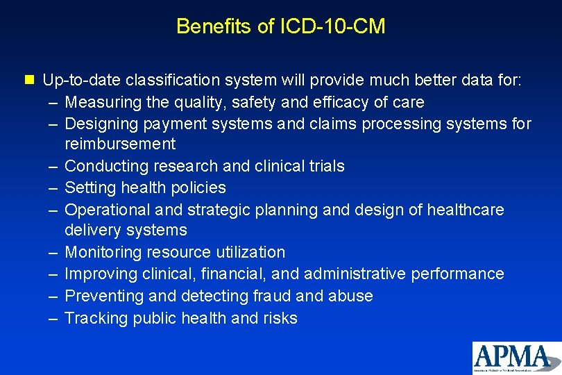 Benefits of ICD-10 -CM n Up-to-date classification system will provide much better data for: