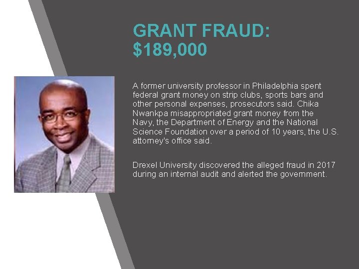GRANT FRAUD: $189, 000 A former university professor in Philadelphia spent federal grant money