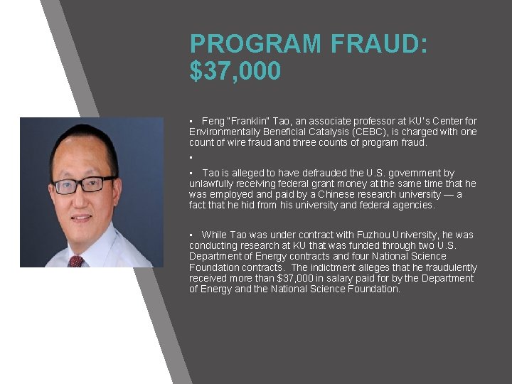 PROGRAM FRAUD: $37, 000 • Feng “Franklin” Tao, an associate professor at KU’s Center