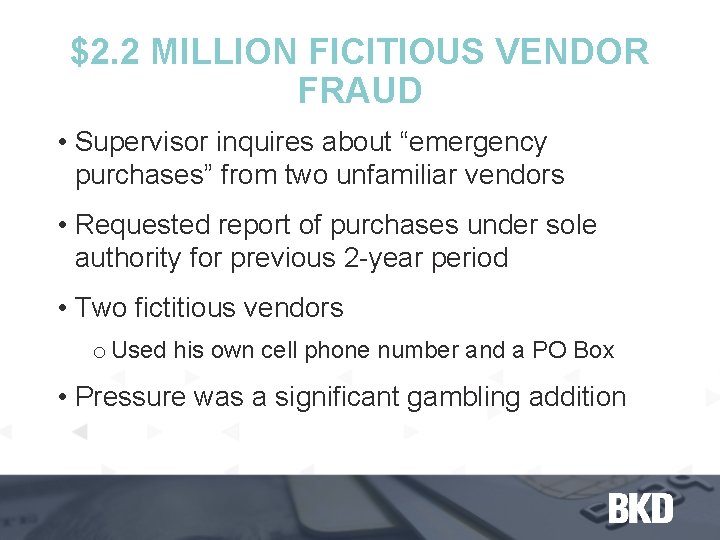 $2. 2 MILLION FICITIOUS VENDOR FRAUD • Supervisor inquires about “emergency purchases” from two