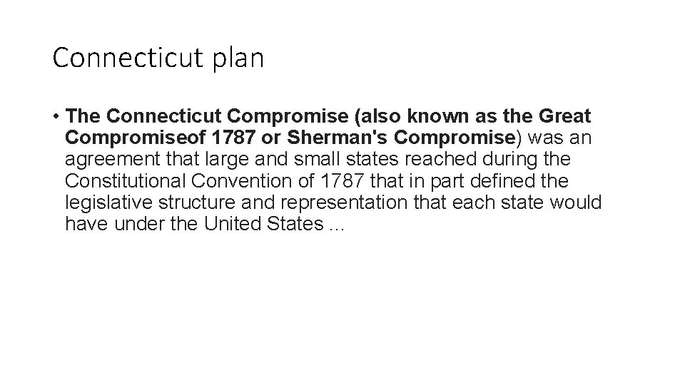 Connecticut plan • The Connecticut Compromise (also known as the Great Compromiseof 1787 or