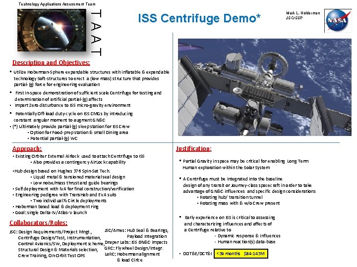 Technology Applications Assessment Team TAAT ISS Centrifuge Demo* Mark L. Holderman JSC/SSP Description and