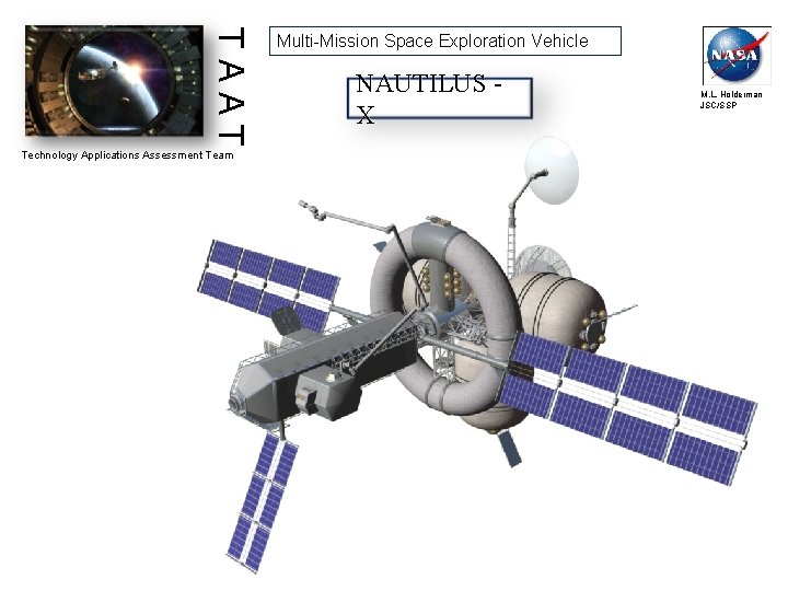 TAAT Technology Applications Assessment Team Multi-Mission Space Exploration Vehicle NAUTILUS X M. L. Holderman