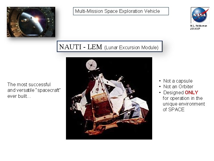 Multi-Mission Space Exploration Vehicle M. L. Holderman JSC/SSP NAUTI - LEM (Lunar Excursion Module)