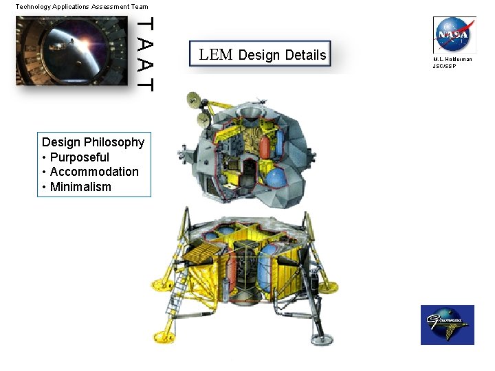 Technology Applications Assessment Team TAAT Design Philosophy • Purposeful • Accommodation • Minimalism LEM