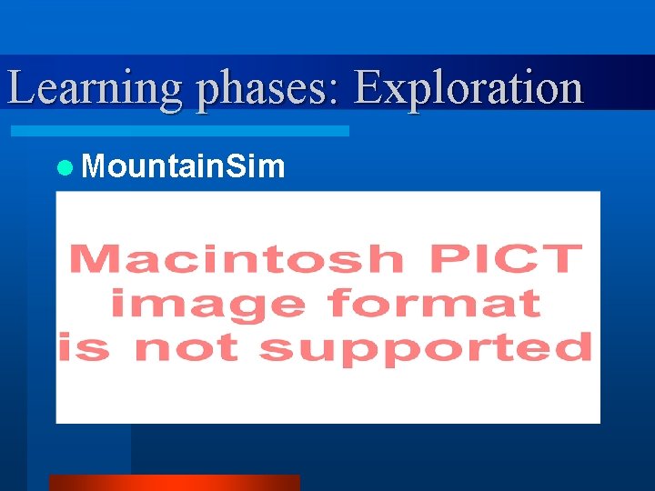 Learning phases: Exploration l Mountain. Sim 