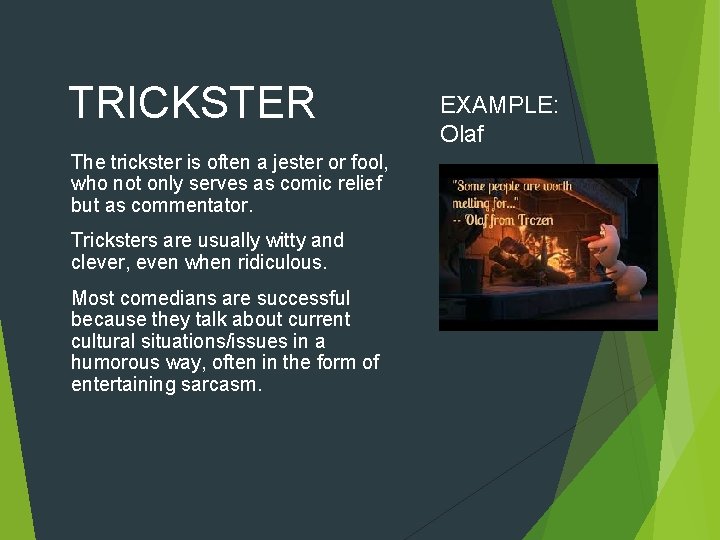 TRICKSTER The trickster is often a jester or fool, who not only serves as TRICKSTER The trickster is often a jester or fool, who not only serves as