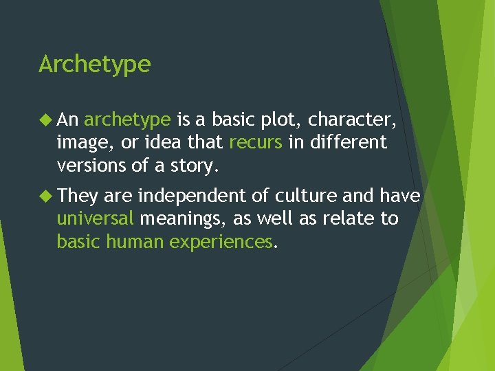 Archetype An archetype is a basic plot, character, image, or idea that recurs in Archetype An archetype is a basic plot, character, image, or idea that recurs in
