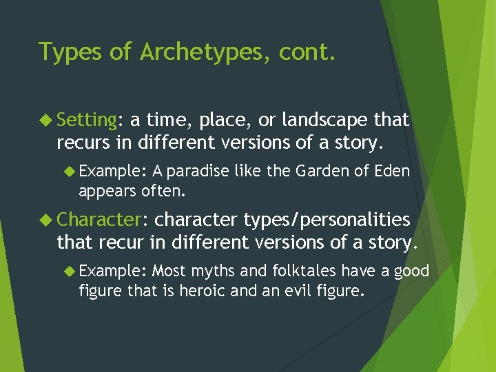 Types of Archetypes, cont. Setting: a time, place, or landscape that recurs in different Types of Archetypes, cont. Setting: a time, place, or landscape that recurs in different